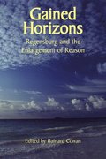 Gained Horizons - Regensburg and the Enlargement of Reason