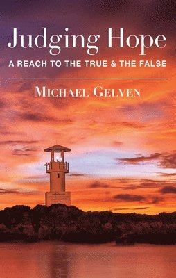 Michael Gelven - Judging Hope – Reach To True & False, Inbunden. Tillgänglighet: Tillfälligt slut