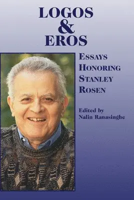 Nalin Ranasinghe, Nalin Ranasinghe - Logos and Eros – Essays Honoring Stanley Rosen, Inbunden. Tillgänglighet: Tillfälligt slut