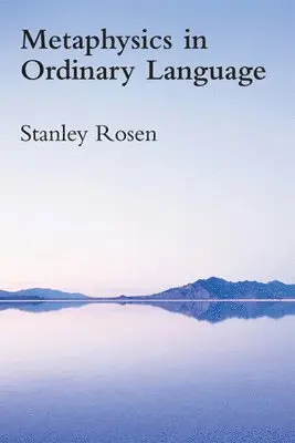 Stanley Rosen - Metaphysics in Ordinary Language, Häftad. Tillgänglighet: Tillfälligt slut