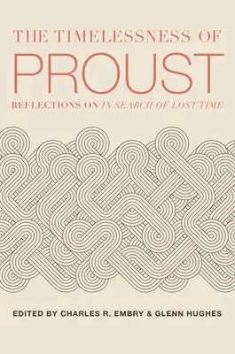 Charles R. Embry, Glenn Hughes, Charles R. Embry, Glenn Hughes - Timelessness of Proust, Häftad. Tillgänglighet: Tillfälligt slut