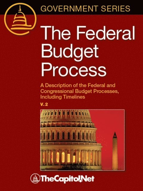 Bill Heniff, Megan Lynch - Federal Budget Process, 2E, E-bok