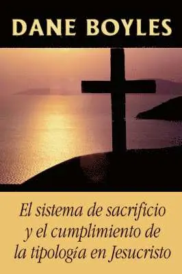 Dane Boyles - sistema de sacrificio y el cumplimiento de la tipología en Jesucristo, Häftad. Tillgänglighet: Lägg i varukorg