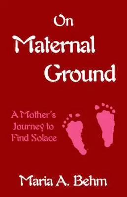 Maria A Behm - On Maternal Ground, Häftad. Tillgänglighet: Lägg i varukorg