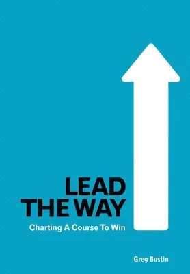 Greg Bustin - Lead the Way, Inbunden. Tillgänglighet: Lägg i varukorg