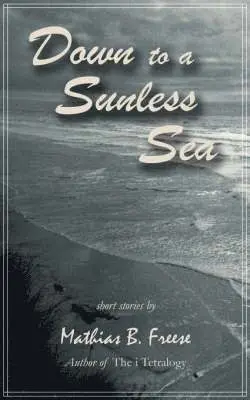 Mathias B Freese - Down to a Sunless Sea, Häftad. Tillgänglighet: Lägg i varukorg