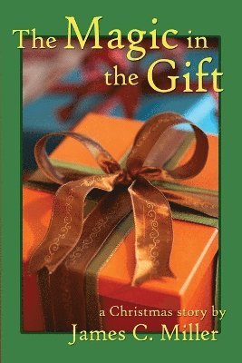 James C Miller - Magic in the Gift, Häftad