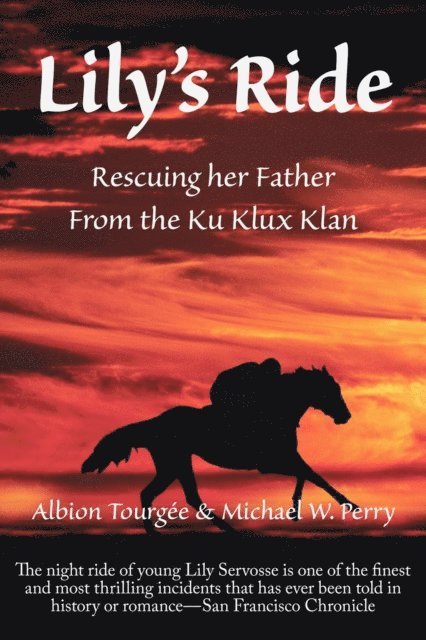Michael W. Perry - Lily's Ride: Saving her Father from the Ku Klux Klan, E-bok