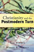 Christianity and the Postmodern Turn - Six Views