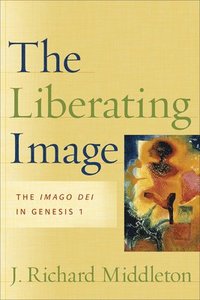 The Liberating Image  The Imago Dei in Genesis 1