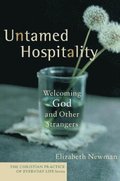 Untamed Hospitality  Welcoming God and Other Strangers