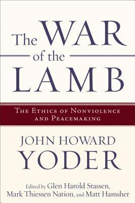 John Howard Yoder, Glen Harold Stassen, Mark Thiessen Nation, Matt Hamsher - War of the Lamb, Häftad
