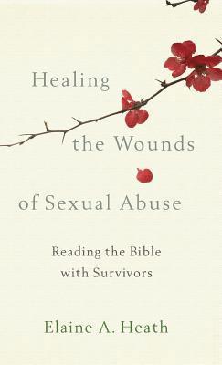 Healing the Wounds of Sexual Abuse, Inbunden