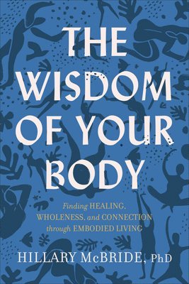 Hillary L. McBride - Wisdom of Your Body, Inbunden
