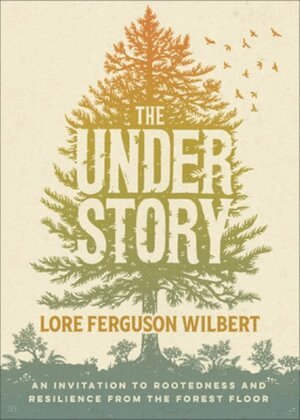 Lore Ferguson Wilbert - Understory, Häftad