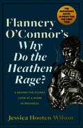 Flannery O'Connor's Why Do the Heathen Rage?