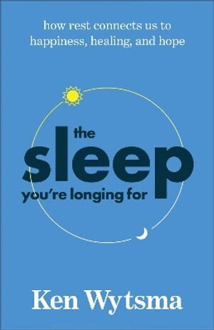 Ken Wytsma - Sleep You're Longing For, Häftad