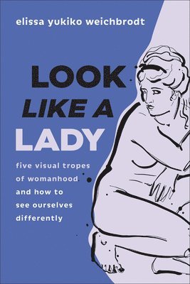 Elissa Yukiko Weichbrodt - Look like a Lady, Häftad. Tillgänglighet: Lägg i varukorg