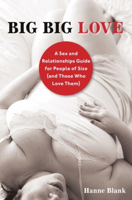 Hanne Blank - Big Big Love, Revised, E-bok