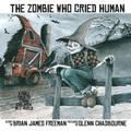 The Zombie Who Cried Human