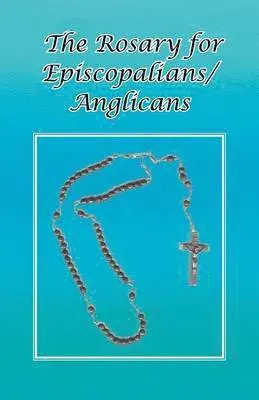 Ohc Br Tom Schultz - Rosary for Episcopalians/Anglicans, Häftad. Tillgänglighet: Lägg i varukorg