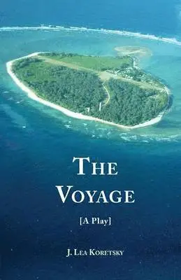 J Lea Koretsky - Voyage [A Play], Häftad. Tillgänglighet: Lägg i varukorg