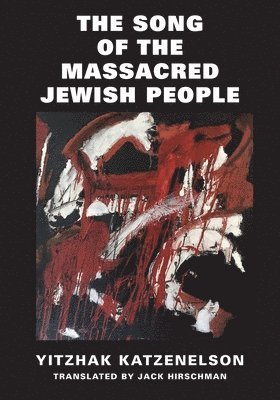 Song of the Massacred Jewish People av Katzenelson Yitzhak
