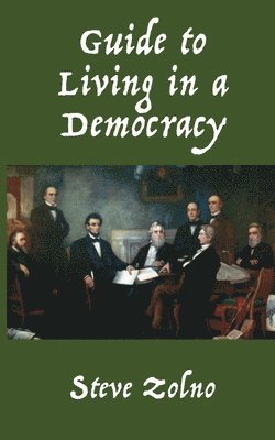 Steve Zolno - Guide to Living in a Democracy, Häftad. Tillgänglighet: Lägg i varukorg