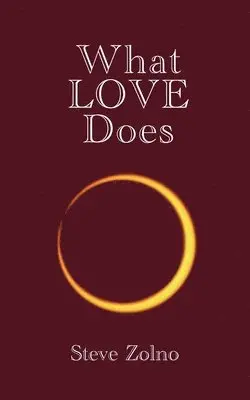 Steve Zolno - What LOVE Does, Häftad. Tillgänglighet: Lägg i varukorg