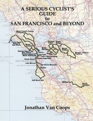 Serious Cyclist's Guide to San Francisco and Beyond