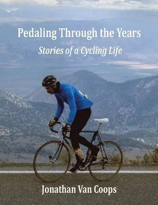 Jonathan Van Coops - Pedaling Through the Years, Häftad. Tillgänglighet: Lägg i varukorg