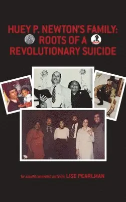 Lise Pearlman - Huey P. Newton's Family, Inbunden. Tillgänglighet: Lägg i varukorg