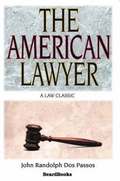 The American Lawyer: as He Was, as He is, as He Can be