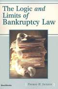 The Logic and Limits of Bankruptcy Law