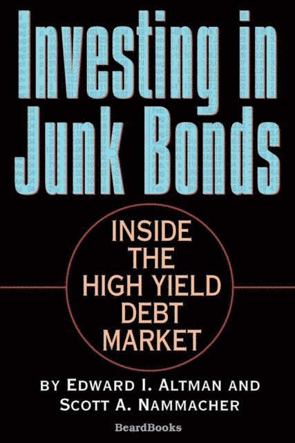 Scott  A Nammacher, Edward  I Altman - Investing in Junk Bonds, E-bok