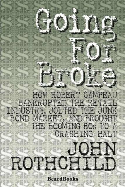 John Rothchild - Going for Broke, E-bok