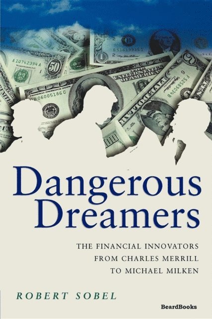 Robert Sobel - Dangerous Dreamers, E-bok