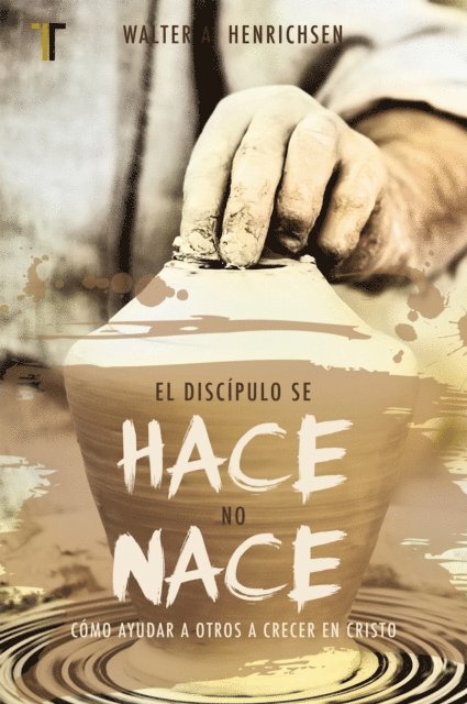 Walter A. Henrichsen - El discípulo se hace, no nace, E-bok