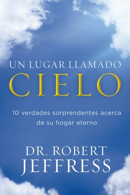 Robert Jeffress - Un lugar llamado cielo, E-bok
