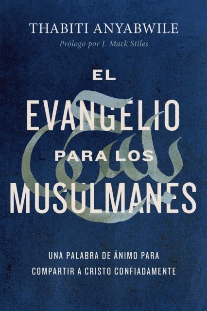 Thabiti Anyabwile - El Evangelio para los musulmanes, E-bok