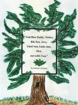 Richard L. Kramer, Casady Lynn Kramer - God Bless Daddy, Mother, Bill, Ron, Jerry, Carol Ann, Linda Jane, Dick, and Little Tom, Häftad. Tillgänglighet: Lägg i varukorg