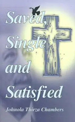 Johnola Thirza Chambers - Saved, Single & Satisfied, Häftad. Tillgänglighet: Lägg i varukorg