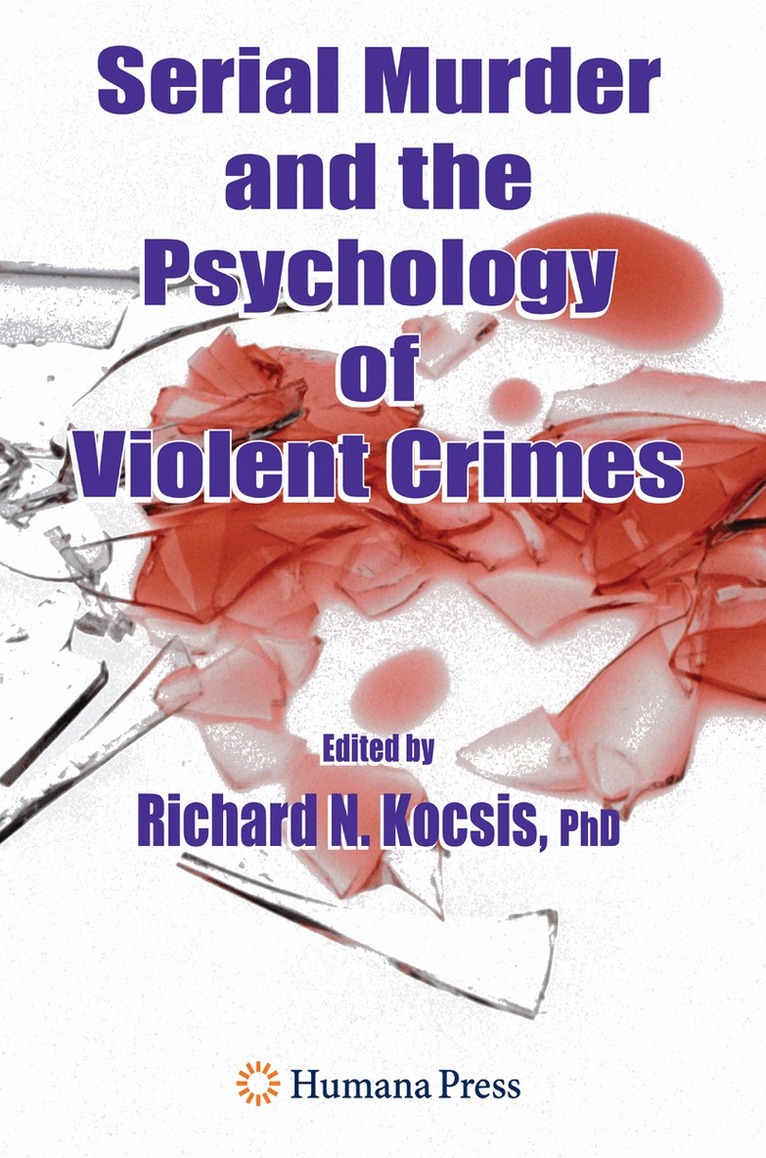 Richard N. Kocsis - Serial Murder and the Psychology of Violent Crimes, Inbunden. Tillgänglighet: Lägg i varukorg