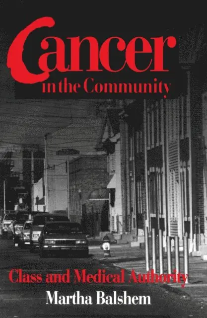 Martha Balshem - Cancer in the Community, E-bok. Tillgänglighet: Lägg i varukorg