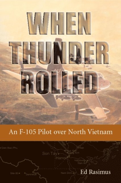 Ed Rasimus - When Thunder Rolled, E-bok