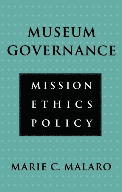 Marie Malaro - Museum Governance, E-bok