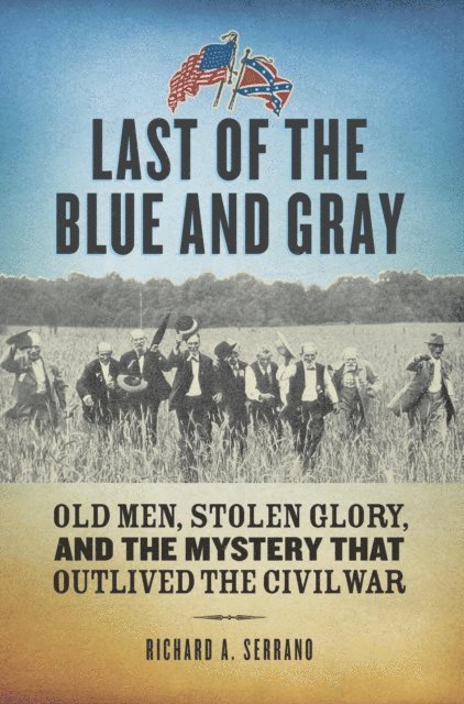 Richard A. Serrano - Last of the Blue and Gray, E-bok