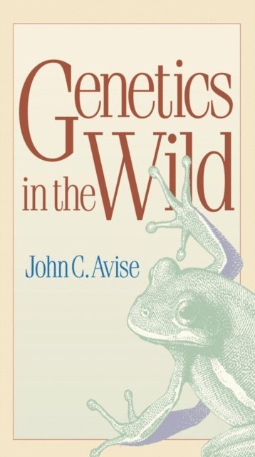 John C. Avise - Genetics in the Wild, E-bok