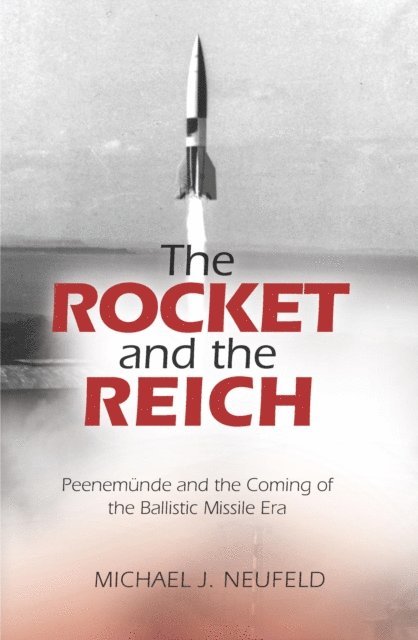 Michael J. Neufeld - Rocket and the Reich, E-bok. Tillgänglighet: Lägg i varukorg