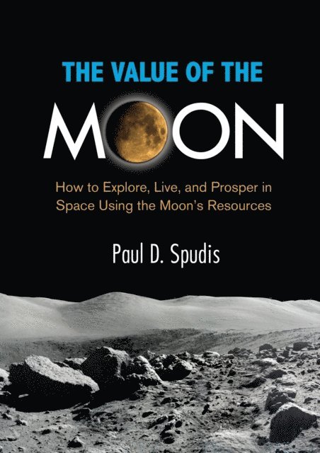 Paul D. Spudis - Value of the Moon, E-bok
